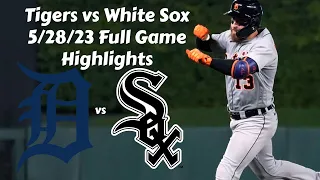 Detroit Tigers vs Chicago White Sox 5/28/23 Highlights