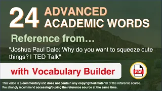 24 Advanced Academic Words Ref from "Why do you want to squeeze cute things? | TED Talk"