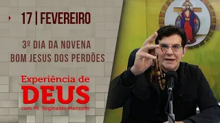 Experiência de Deus | 17/02/24 | 3º DIA NOVENA BOM JESUS DOS PERDÕES | @PadreManzottiOficial