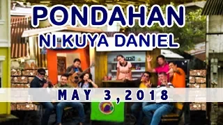 Pondahan ni Kuya Daniel (May 3, 2018)