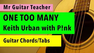 One Too Many - Keith Urban with P!nk - How to play on guitar (chords/tab included)