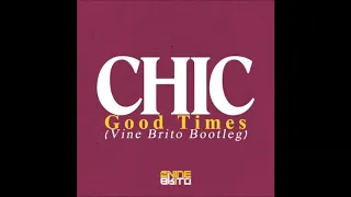 Chic - Good Times (Vine Brito Bootleg)