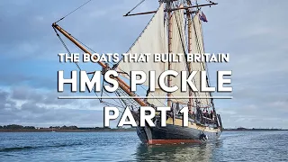 The Boats That Built Britain - HMS Pickle - Part 1