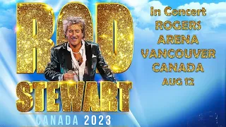 Rod Stewart 2023 Live Rogers Arena Vancouver BC