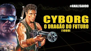 [analisando] Cyborg - O Dragão do Futuro - 1989 - Van Damme