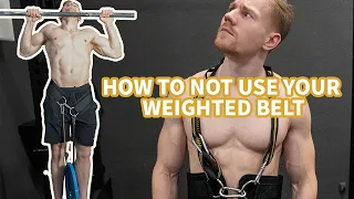 HOW TO NOT USE A WEIGHTED CALISTHENICS BELT