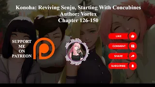 Konoha: Reviving Senju, Starting With Concubines | Author: Vortex | Chapter 126-150 | Audiobook