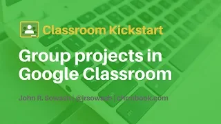 Group assignments in Google Classroom (Yes, you CAN!)