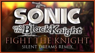 Sonic and the Black Knight - Fight the Knight | Silent Dreams Remix