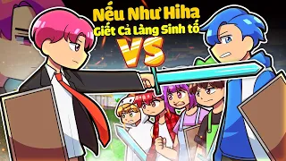 NẾU NHƯ HIHA RỜI LÀNG VÀ GIẾT HẾT TẤT CẢ LÀNG SINH TỐ*SINH TỐ NẾU NHƯ 🤬👿