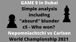 GAME 9 Nepomniachtchi vs Carlsen simple analysis #fidematch2021 #CarlsenNepo