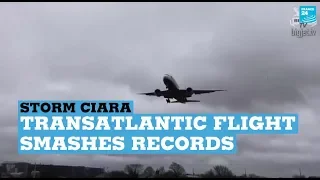 Storm Ciara: transatlantic flight smashes records