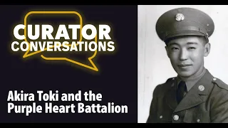 Curator Conversations: Akira Toki and the Purple Heart Battalion