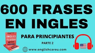 😋FRASES EN INGLES: 600 Frases En Ingles Para Principiantes - APRENDER INGLES - PARTE #2 GRATIS 🤩