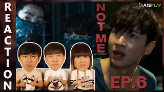 [REACTION] NOT ME เขา...ไม่ใช่ผม | EP.6 | IPOND TV