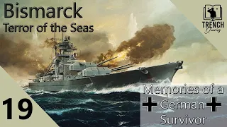 Battleship Bismarck - Pt. 19 | A Survivor's Story of Service aboard the Iron Giant | Trench Diaries