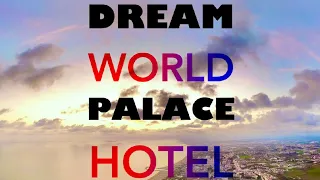 DREAM WORLD PALACE  HOTEL