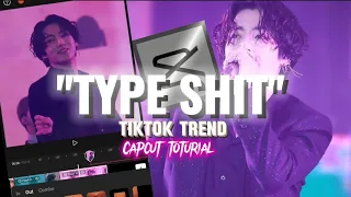 "TYPE SHIT"-Tiktok trend| capcut toturial|