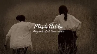 Masih Hatiku - Arsy Widianto dan Tiara Andini (slowed+reverb)