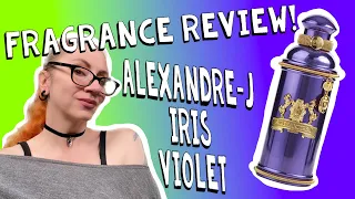 FRAGRANCE REVIEW ALEXANDRE-J IRIS VIOLET : Fruity & Sexy Floral Luxury Niche Perfume