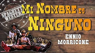 Ennio Morricone ● Mi Nombre es Ninguno (Tema Principal) ~ Spaghetti Western Music ~ HD