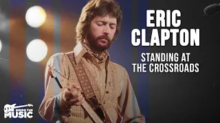 Eric Clapton: Standing At The Crossroads | Full Eric Clapton Documentary