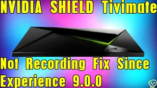 Nvidia Shield TV/Pro Not Recording Tivimate Easy Fix Since 9.0.0 Update