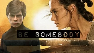 » Rey | Be Somebody
