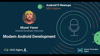 Android 11 Meetup - Modern Android Developement with Mr. Murat Yener.