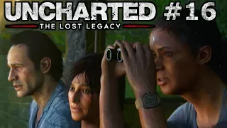 Die Ruhe vor dem Sturm! - UNCHARTED The Lost Legacy PS4 Pro Gameplay German #16 | Lets Play Deutsch