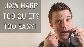 How to Make Your Jaw Harp Louder