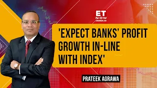 Prateek Agrawal's Investment Ideas: 'Have Not Increased Exposure To The Banking Sector' | ET Now