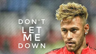 Neymar Jr - Don't Let Me Down ft, The Chainsmoker ● Skills & Goals I HD 2019