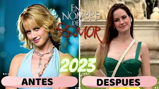 EN NOMBRE DEL AMOR ANTES Y DESPUES 2023