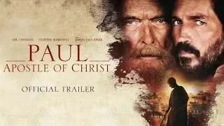 PAUL APOSTLE OF CHRIST OFFICIAL TRAILER 2018