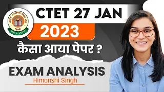 CTET 27th January 2023 Paper Analysis by Himanshi Singh | CTET 15th Day Shift Analysis
