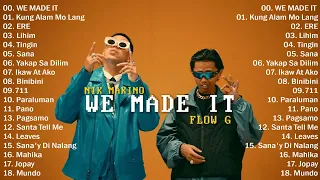 WE MADE IT - Nik Makino x Flow G 🎵 Top 20 OPM Songs Playlist 2024 🎵 Best OPM Songs 2024