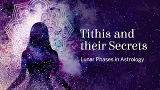 Tithis and their Secrets: Lunar Phases in Astrology