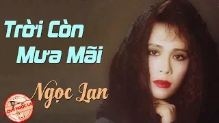 Trời Còn Mưa Mãi - NGỌC LAN ( nhạc chất lượng cao lossless)