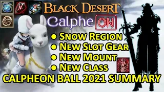 Snow Region Release Date, New Slot Gear, New Mount, Snow Boarding (Calpheon Ball 2021 Summary)