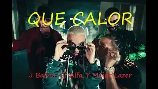 J Balvin   Que Calor Ft  El Alfa Y Major Lazer (Letra/Lyrics)