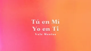 Vale Montes - Tú en Mí, Yo en Ti (Official Lyric Video)