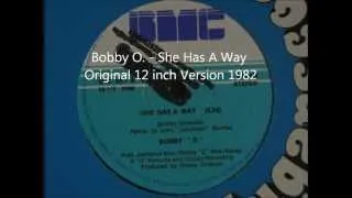 Bobby O. - She Has A Way Original 12 inch Version 1982