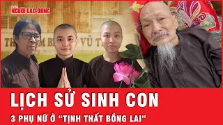 Lê Tùng Vân ra sao khi Công an xác minh lịch sử sinh con của 3 phụ nữ ở “Tịnh Thất Bồng Lai”?