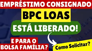 🙌 A MELHOR NOTÍCIA do ANO! EMPRÉSTIMO CONSIGNADO LIBERADO para BPC LOAS! E para o BOLSA FAMÍLIA?