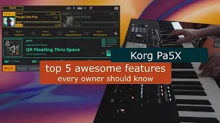 Korg Pa5X tutorial: 5 awesome features every owner should know