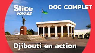 Djibouti : Au-Delà des Caricatures, une Afrique en Mouvement I SLICE VOYAGE I DOC COMPLET