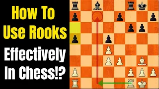 How To Use Rooks EFFECTIVELY In Chess? Winning Chess Strategy, Concepts and Principles FOR BEGINNERS