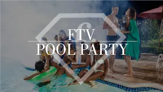 FTV EVENTS | POOL PARTY