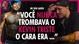 MC BIN LADEN conta como era a convivência e os bastidores com o MC KEVIN